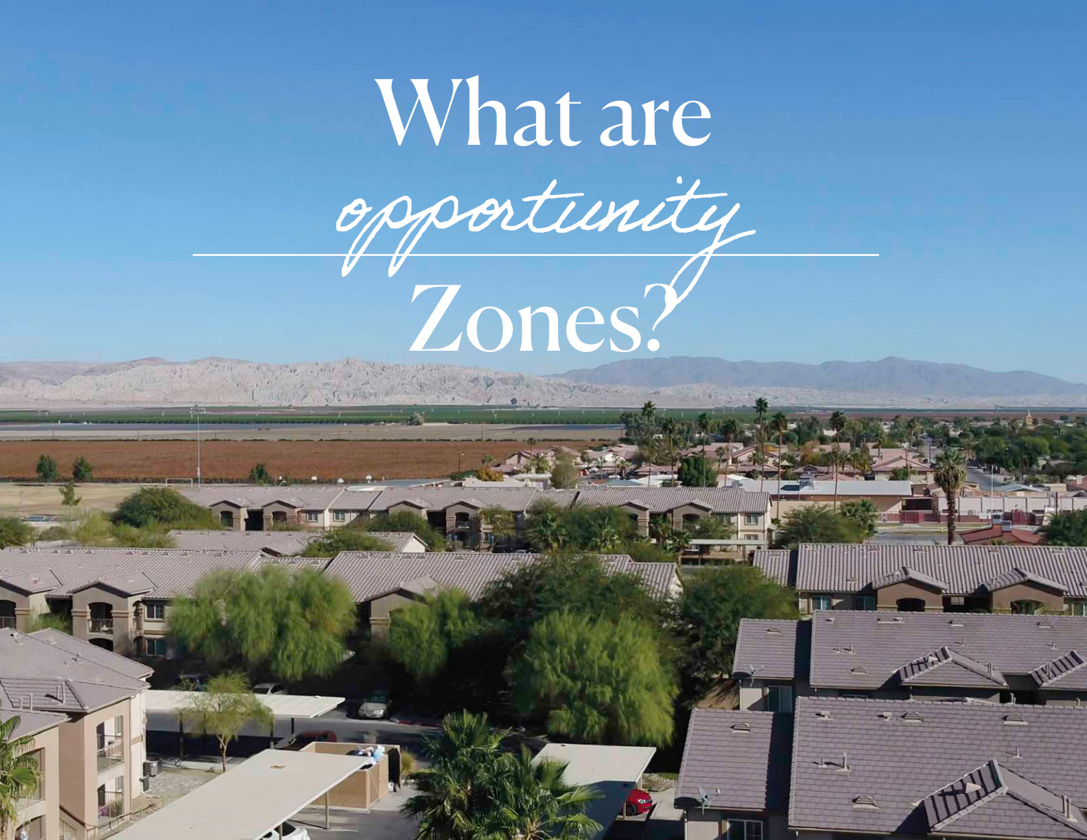 What are Opportunity Zones — investor, QOF, and designated zone definitions